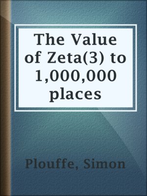 cover image of The Value of Zeta(3) to 1,000,000 places